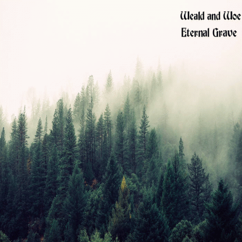 Weald And Woe : Eternal Grave